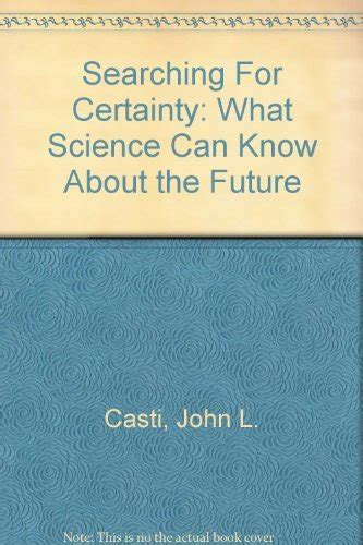 searching for certainty what science can know about the future Reader