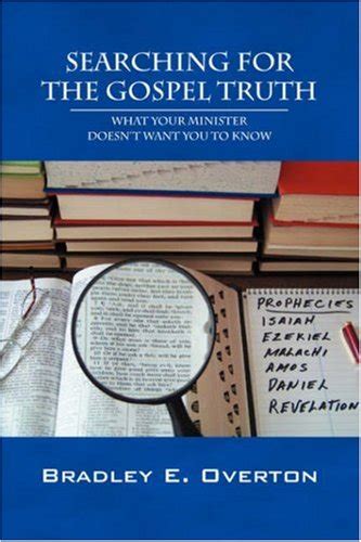 searching for the gospel truth what your minister doesnt want you to know PDF