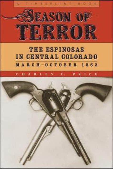 season of terror the espinosas in central colorado marchâ€“october 1863 timberline books Kindle Editon