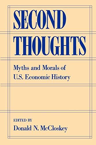 second thoughts myths and morals of u s economic history Kindle Editon