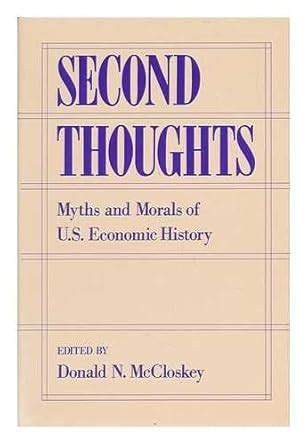 second thoughts myths and morals of u s economic history Kindle Editon