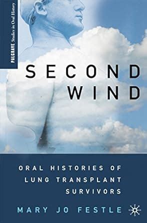 second wind oral histories of lung transplant survivors palgrave studies in oral history Reader