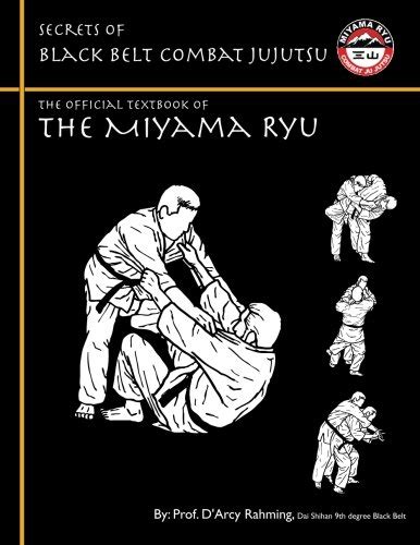 secrets of black belt combat jujutsu the official textbook of miyama ryu vol iii 2nd edition Kindle Editon