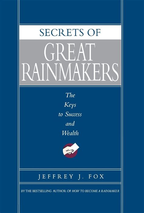 secrets of great rainmakers the keys to success and wealth PDF