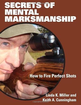 secrets of mental marksmanship how to fire perfect shots Reader