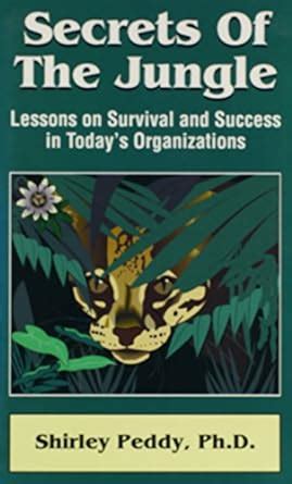 secrets of the jungle lessons on survival and success in todays organizations Doc