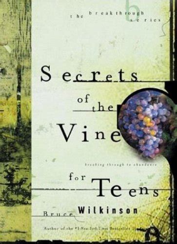 secrets of the vine for teens breaking through to abundance breakthrough series Doc