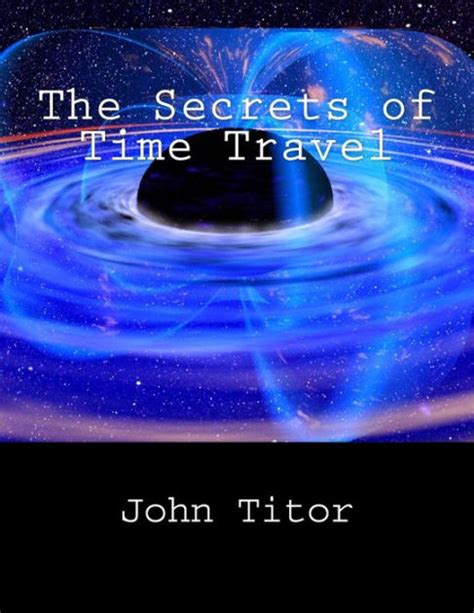 secrets time travel john titor Kindle Editon