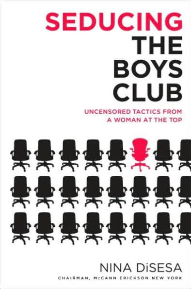 seducing the boys club uncensored tactics from a woman at the top Reader