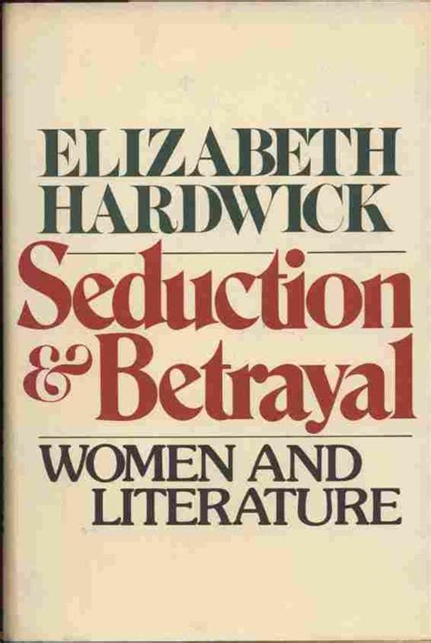 seduction and betrayal women and literature Reader