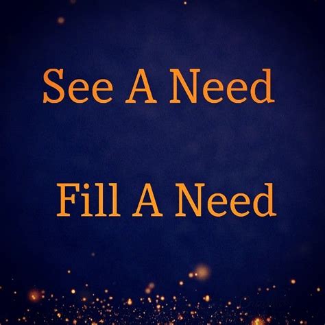 see a need fill a need