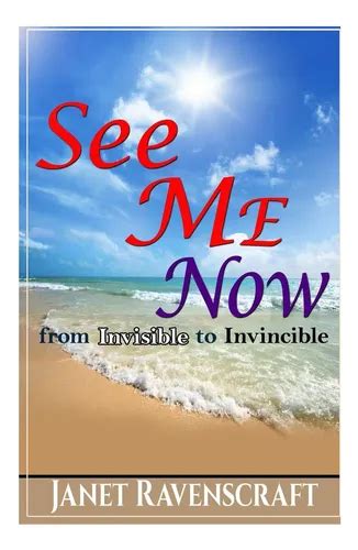 see me now from invisible to invincible Reader