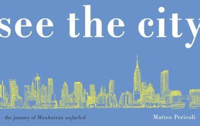 see the city the journey of manhattan unfurled PDF