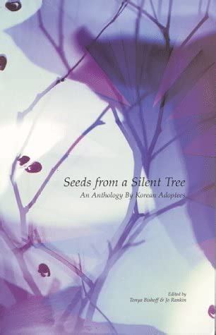seeds from a silent tree an anthology by korean adoptees Reader