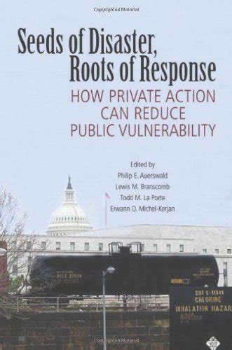 seeds of disaster roots of response how private action can reduce public vulnerability Doc