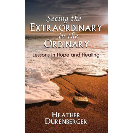 seeing extraordinary ordinary lessons healing PDF