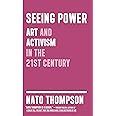 seeing power art and activism in the twenty first century Doc