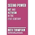 seeing power art and activism in the twenty first century Doc