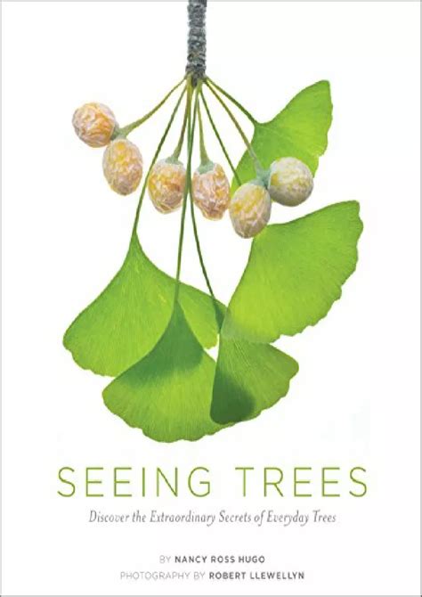 seeing trees discover the extraordinary secrets of everyday trees Doc