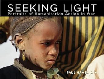 seeking light portraits of humanitarian action in war Epub
