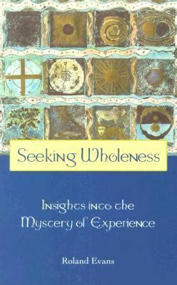 seeking wholeness insights into the mystery of experience PDF