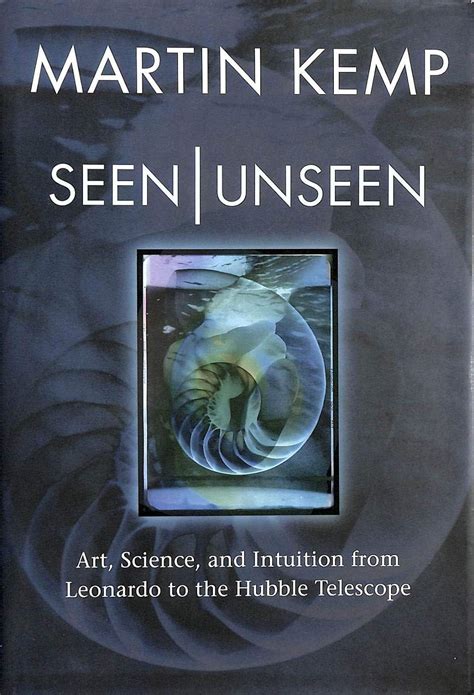 seen unseen art science and intuition from leonardo to the hubble telescope Kindle Editon