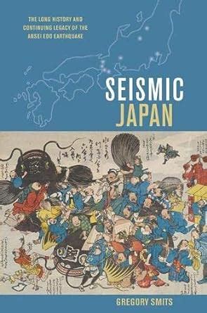 seismic japan the long history and continuing legacy of the ansei edo earthquake Kindle Editon