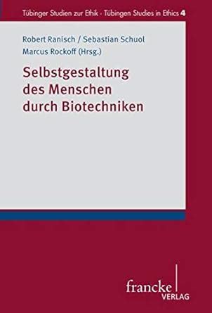 selbstgestaltung menschen biotechniken robert ranisch Epub