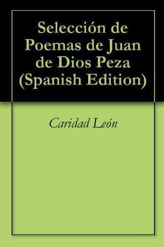 seleccion de poemas de juan de dios peza spanish edition PDF