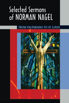 selected sermons of norman nagel from valparaiso to st louis Epub