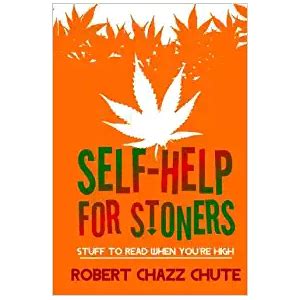 self help for stoners stuff to read when youre high Doc