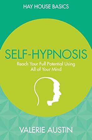 self hypnosis reach your full potential using all of your mind hay house basics Reader