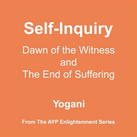 self inquiry dawn of the witness and the end of suffering ayp enlightenment series book 7 PDF