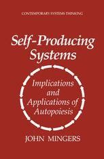 self producing systems implications and applications of autopoiesis contemporary systems thinking Doc