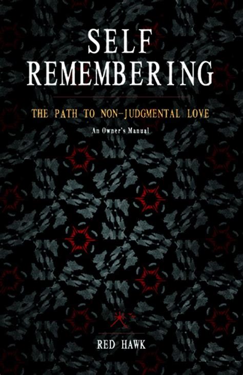 self remembering the path to non judgmental love an owners manual Kindle Editon