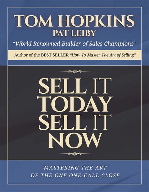 sell it today sell it now mastering the art of the one call close Doc