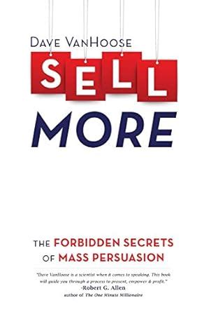 sell more the forbidden secrets of mass persuasion Reader