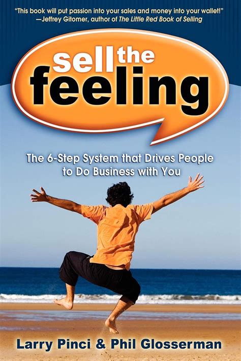 sell the feeling the 6 step system that drives people to do business with you Kindle Editon