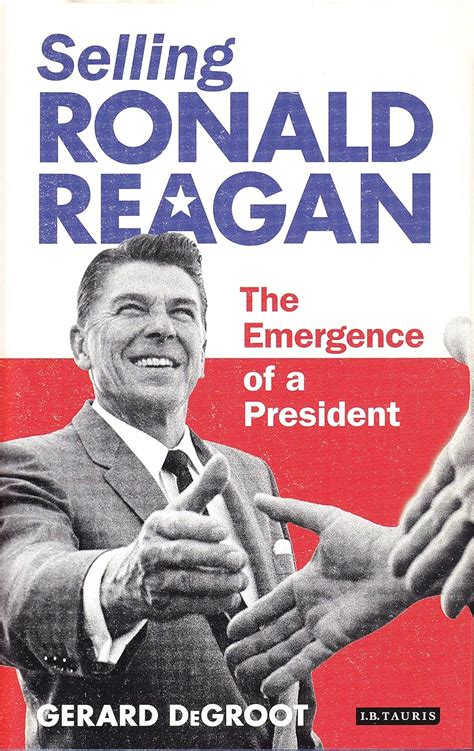 selling ronald reagan gerard degroot Doc