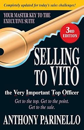 selling to vito the very important top officer get to the top get to the point get to the sale Doc