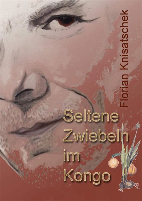 seltene zwiebel kongo florian knisatschek ebook Kindle Editon