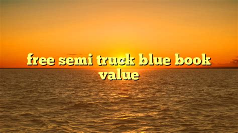 semi blue book value Kindle Editon