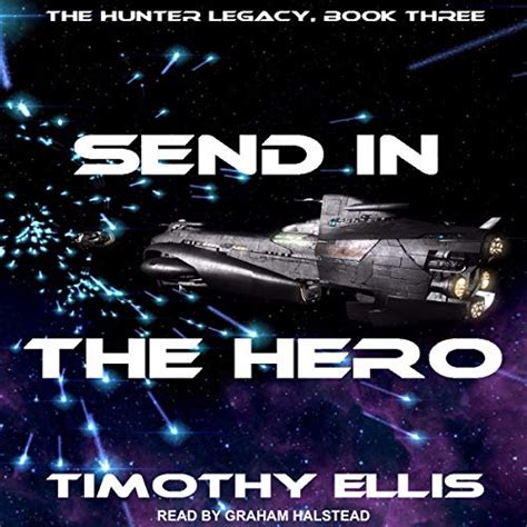 send in the hero the hunter legacy book 3 Kindle Editon