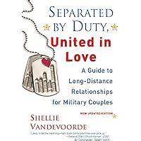 separated by duty united in love revised guide to long distance relationships for military couples updated Reader