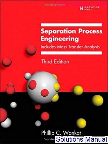 separation process engineering 3rd edition wankat solution manual Reader