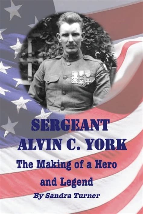 sergeant alvin c york the making of a hero and legend Kindle Editon