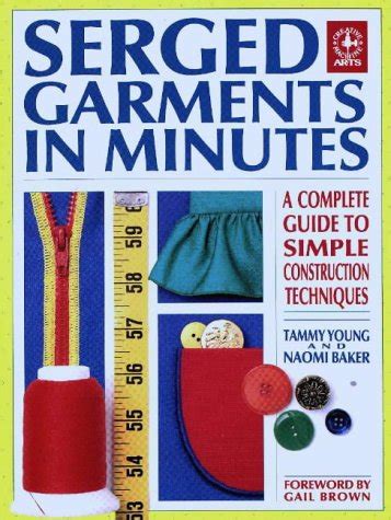 serged garments in minutes a complete guide to simple construction techniques creative machine arts series PDF