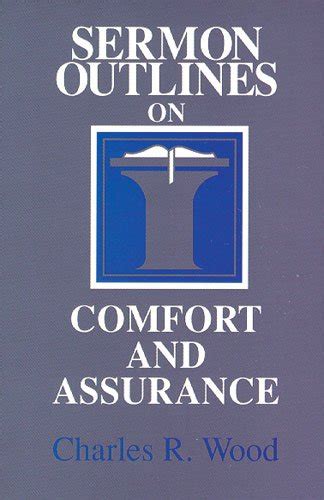 sermon outlines on comfort and assurance wood sermon outline series Kindle Editon