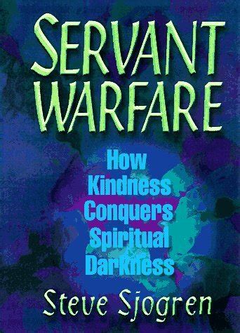 servant warfare how kindness conquers spiritual darkness Reader