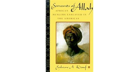 servants of allah african muslims enslaved in the americas PDF